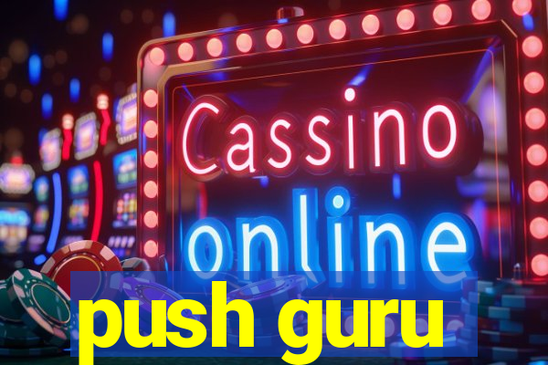 push guru